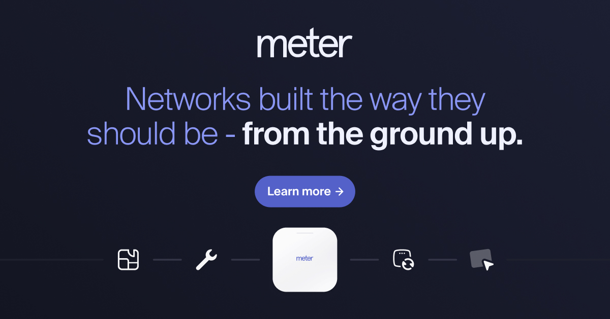 Meter — Networks built the way they should be, from the ground up